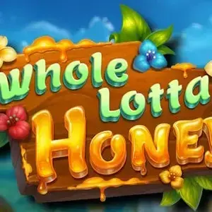 Whole Lotta Honey